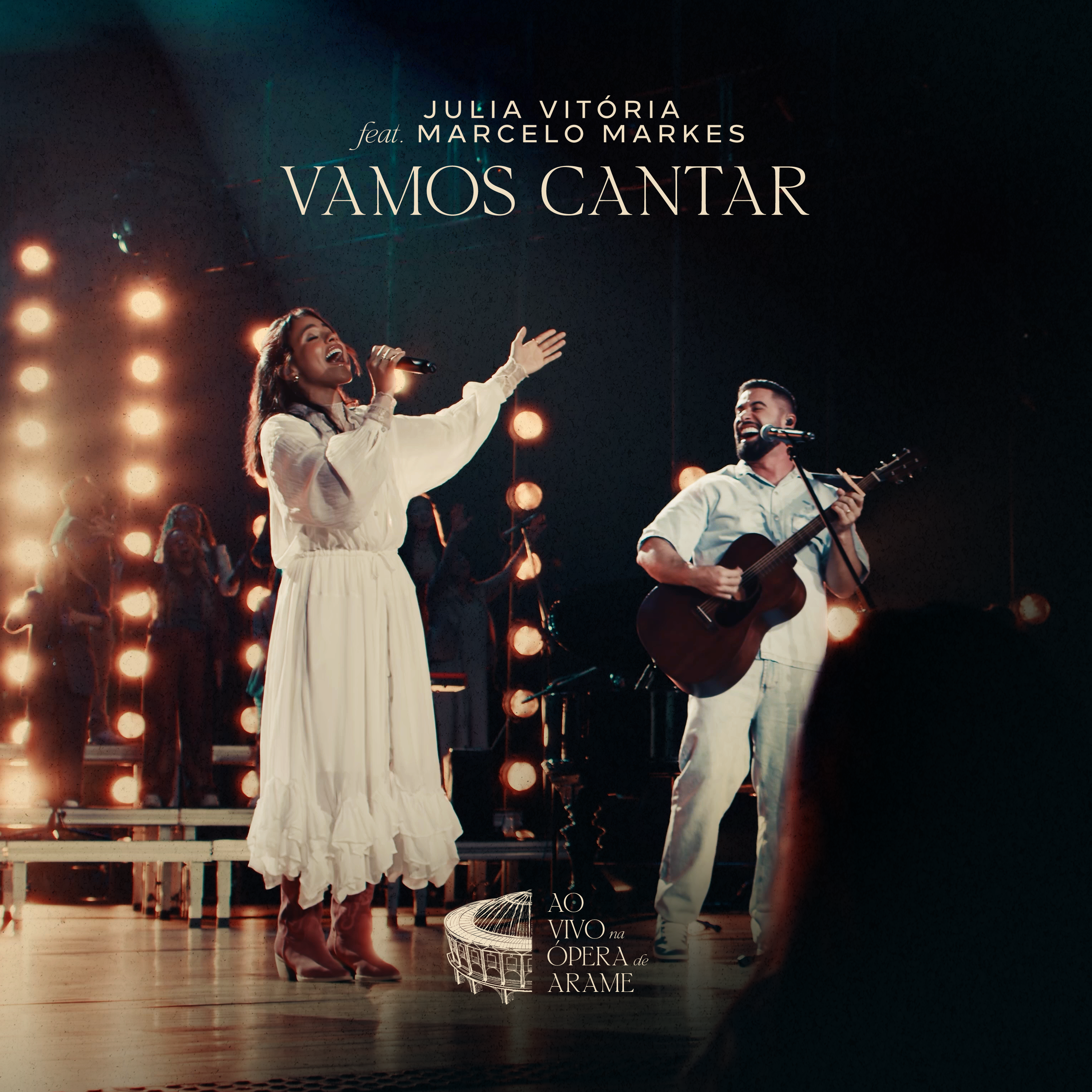 Lançamento: Vamos Cantar - Julia Vitória e Marcelo Markes